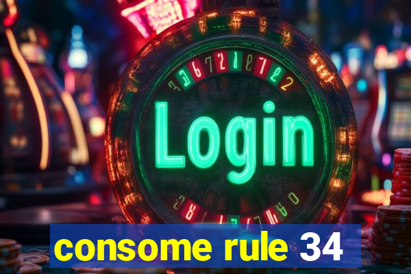 consome rule 34